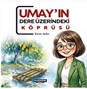  Umay’ın Dere Üzerindeki Köprüsü